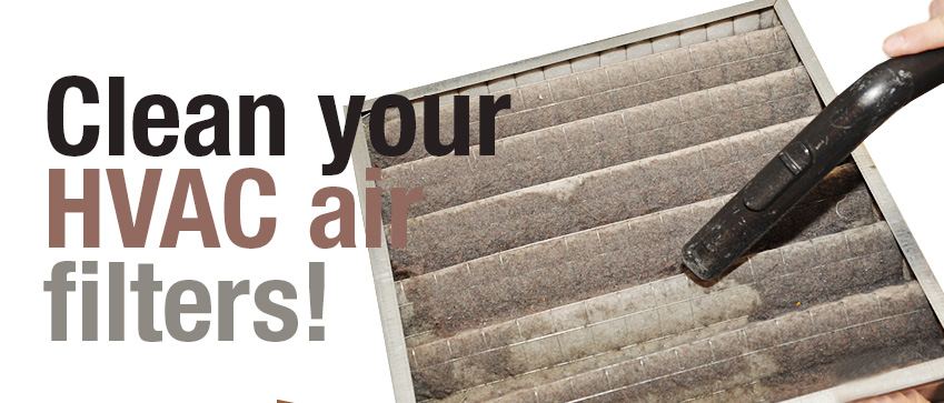 Clean your HVAC air filters